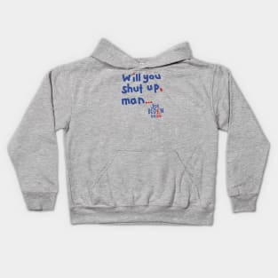 Will You Shut Up Man says Joe Biden Kids Hoodie